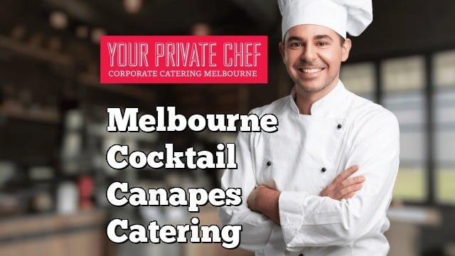 No.1 Top Rated Melbourne Cocktail Canapes Catering - Your Private Chef ...